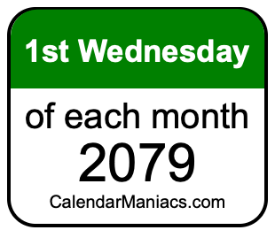 1st Wednesday of Each month 2079