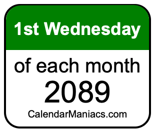 1st Wednesday of Each month 2089