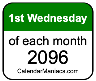 1st Wednesday of Each month 2096