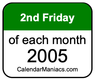 2nd Friday of Each month 2005