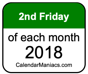 2nd Friday of Each month 2018