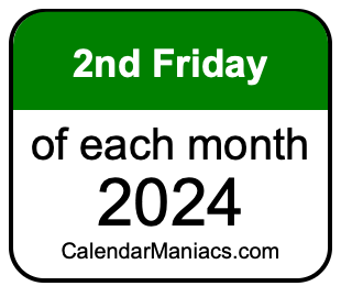 2nd Friday of Each month 2024