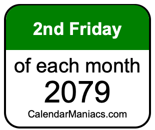 2nd Friday of Each month 2079