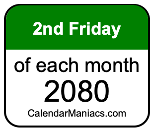 2nd Friday of Each month 2080