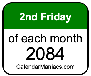 2nd Friday of Each month 2084