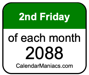 2nd Friday of Each month 2088