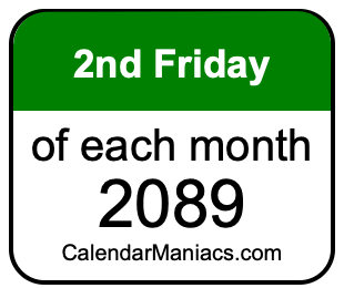 2nd Friday of Each month 2089