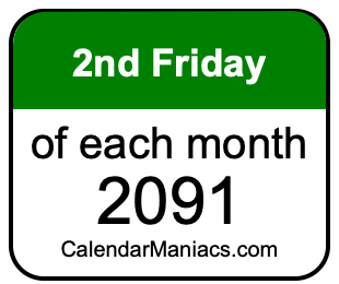 2nd Friday of Each month 2091
