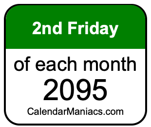 2nd Friday of Each month 2095