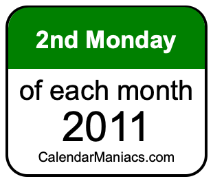 2nd Monday of Each month 2011