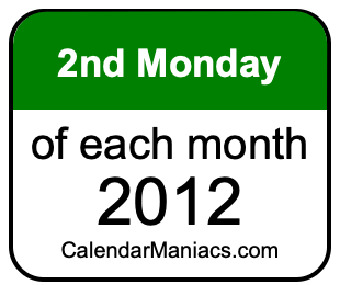 2nd Monday of Each month 2012