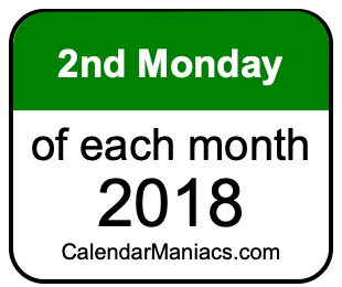 2nd Monday of Each month 2018