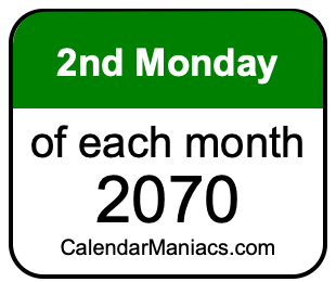 2nd Monday of Each month 2070