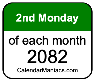 2nd Monday of Each month 2082