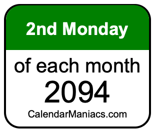 2nd Monday of Each month 2094