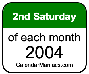 2nd Saturday of Each month 2004