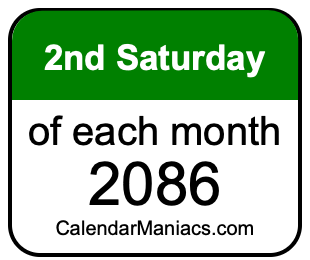 2nd Saturday of Each month 2086