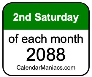 2nd Saturday of Each month 2088