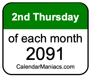 2nd Thursday of Each month 2091