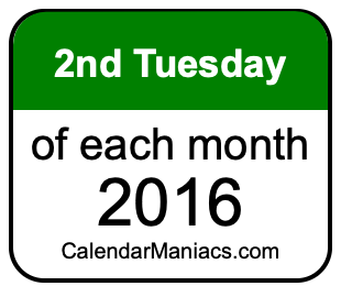 2nd Tuesday of Each month 2016