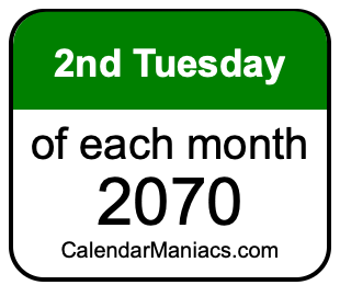 2nd Tuesday of Each month 2070