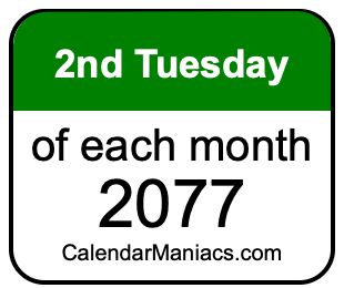 2nd Tuesday of Each month 2077