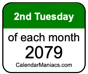 2nd Tuesday of Each month 2079