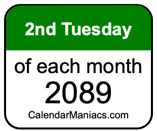 2nd Tuesday of Each month 2089