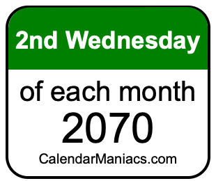 2nd Wednesday of Each month 2070