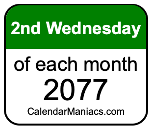 2nd Wednesday of Each month 2077