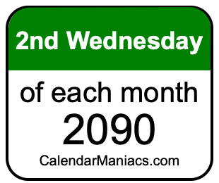 2nd Wednesday of Each month 2090