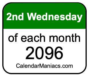 2nd Wednesday of Each month 2096