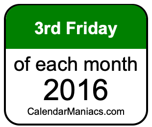 3rd Friday of Each month 2016