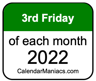 3rd Friday of Each month 2022
