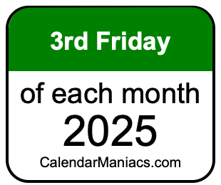 3rd Friday of Each month 2025