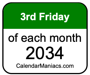 3rd Friday of Each month 2034