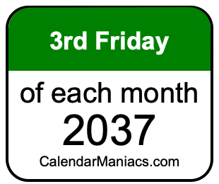 3rd Friday of Each month 2037
