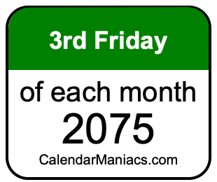 3rd Friday of Each month 2075