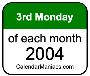 3rd Monday of Each month 2004
