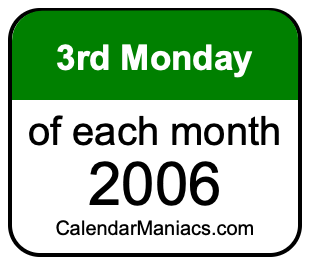 3rd Monday of Each month 2006