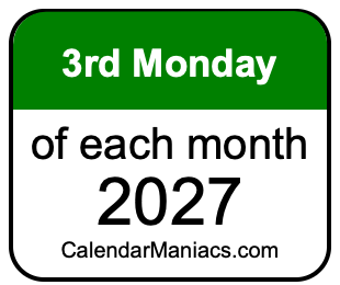 3rd Monday of Each month 2027