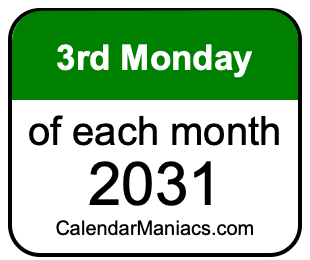 3rd Monday of Each month 2031