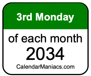 3rd Monday of Each month 2034