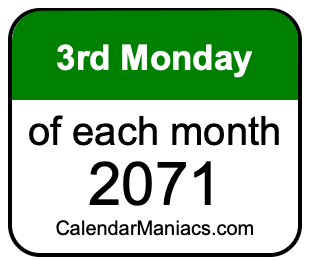 3rd Monday of Each month 2071