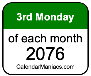 3rd Monday of Each month 2076