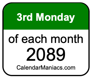 3rd Monday of Each month 2089
