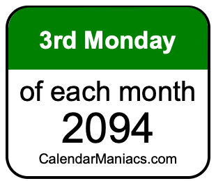 3rd Monday of Each month 2094
