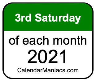 3rd Saturday of Each month 2021
