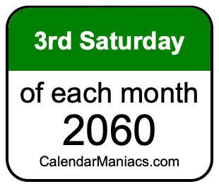 3rd Saturday of Each month 2060