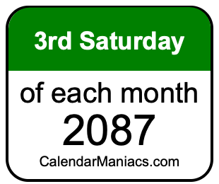3rd Saturday of Each month 2087